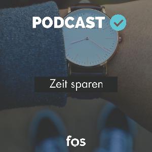 10's of fos | Folge #15 - Zeit sparen - nutze Deine Zeit 10's of fos | Folge #15 - Zeit sparen - nutze Deine Zeit
