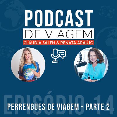 #14 Perrengues de Viagem - Parte 2 - Podcast de Viagem #14 Perrengues de Viagem - Parte 2 - Podcast de Viagem