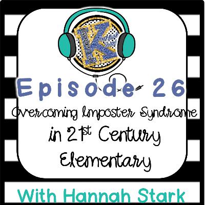 Battling Imposter Syndrome in 21st Century Elementary Battling Imposter Syndrome in 21st Century Elementary