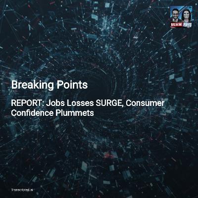 Jobs Slide and Confidence Sinks — Breaking Points (Summarized)