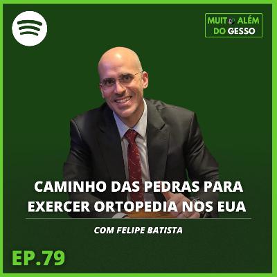 O caminho das pedras para exercer ortopedia nos EUA com Felipe Batista | Ep. 79