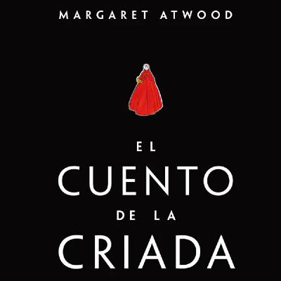 El cuento de la criada - Margaret Atwood