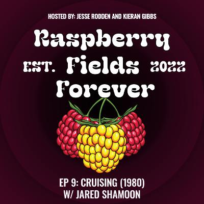 Episode 9: Cruising (1980) w/ Jared Shamoon