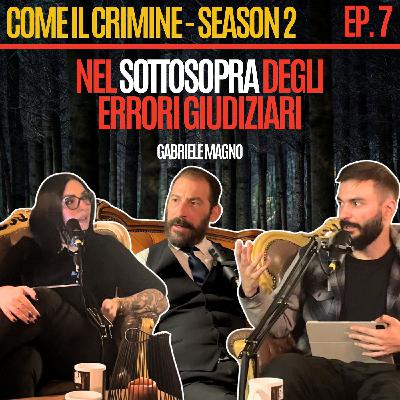 Come il Crimine - S2 - Episodio 7: “Stasi non sarà risarcito. Errori giudiziari? Vi spiego il Sistema Saguto“ con l’avv. Gabriele Magno