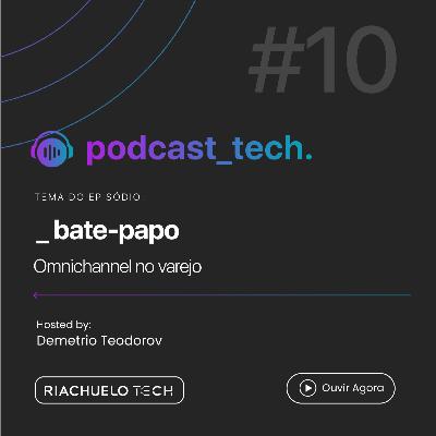 #10 - Bate-papo de Omnichannel no Varejo com Marcondes Farias, Gutemberg Almeida, Alisson Rorato e Mario Baumgartner (Tech Week Dia 4) #10 - Bate-papo de Omnichannel no Varejo com Marcondes Farias, Gutemberg Almeida, Alisson Rorato e Mario Baumgartner (Tech Week Dia 4)