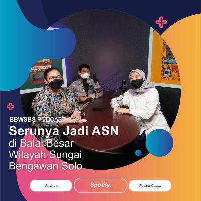 Eps. 1 - Serunya Jadi ASN di BBWS Bengawan Solo