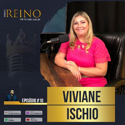 VIVIANE ISCHIO - Papo de Reino #10 VIVIANE ISCHIO - Papo de Reino #10