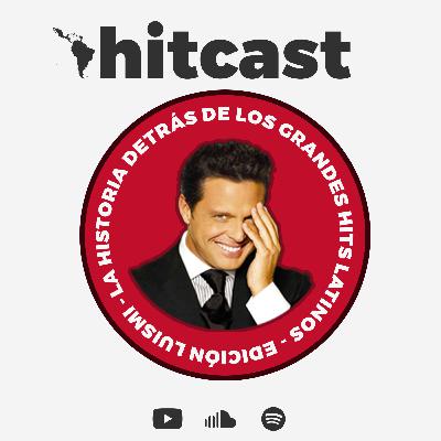 #Hitcast: Edición Luismi - La historia detrás de los hits latinos #Hitcast: Edición Luismi - La historia detrás de los hits latinos