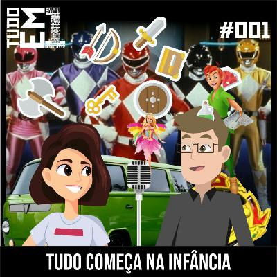 Tudo em Um 01 - Tudo começa na Infância!
