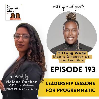193. Community, Confidence, and Career Growth in Programmatic, With Tiffany Wade 193. Community, Confidence, and Career Growth in Programmatic, With Tiffany Wade