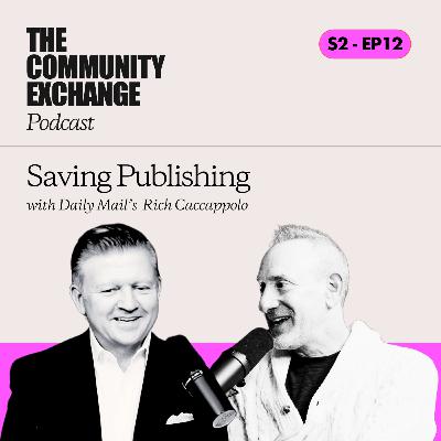 Saving Publishing with Daily Mail's Rich Caccappolo