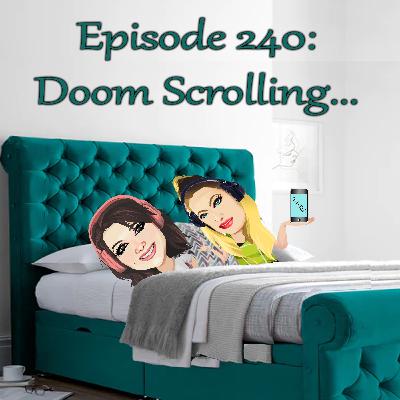 Episode 240: Doom Scrolling Episode 240: Doom Scrolling