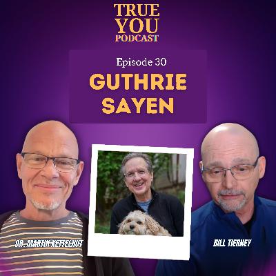 Episode 30: Guthrie Sayen