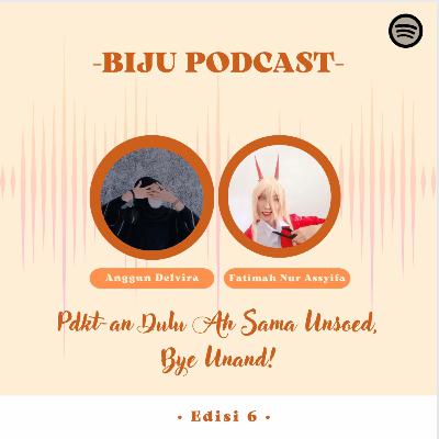 Biju : Edisi 6 - Pdkt-an Dulu Ah Sama Unsoed, Bye Unand!