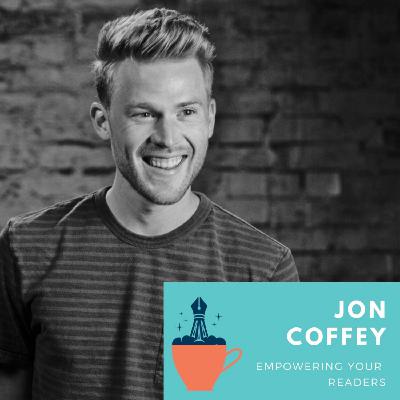 Jon Coffey: Empowering Your Readers