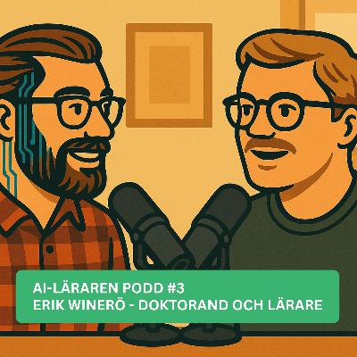 AI-Läraren podd #3 Erik Winerö - doktorand och lärare AI-Läraren podd #3 Erik Winerö - doktorand och lärare