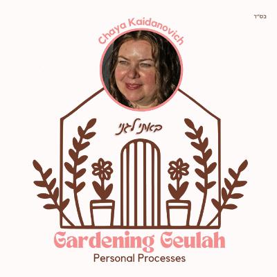 Chaya Kaidanovich - Gardening Geulah 4.