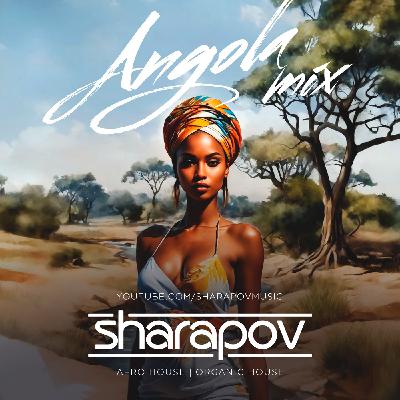 Sharapov - Angola Mix Sharapov - Angola Mix