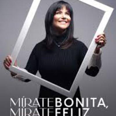MÍRATE BONITA, MÍRATE FELIZ. Una invitación a descubrir quién eres.