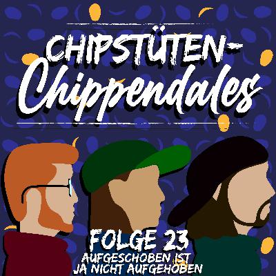 Folge 23 - Aufgeschoben ist ja nicht aufgehoben