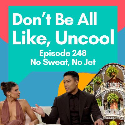 Episode 248: No Sweat, No Jet Episode 248: No Sweat, No Jet
