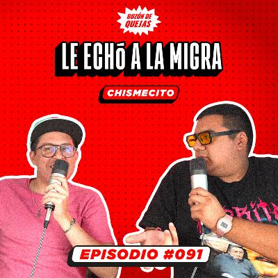 Episodio 091 / Le echó a la migra