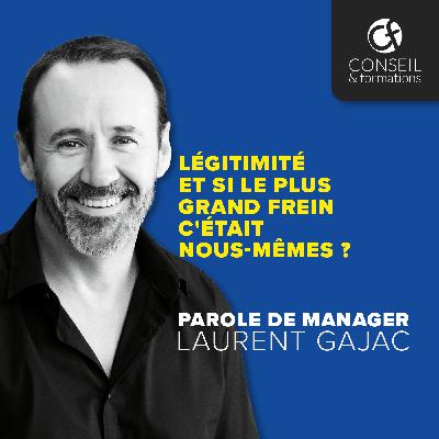 Légitimité. Et si le plus grand frein, c'était nous-mêmes ?