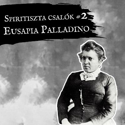 GJT#05 • Spiritiszta csalók: Eusapia Palladino GJT#05 • Spiritiszta csalók: Eusapia Palladino