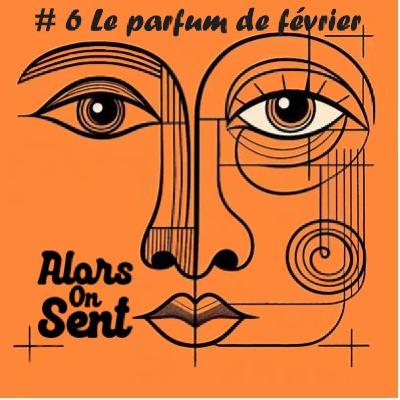 #6 Le parfum de février 2025