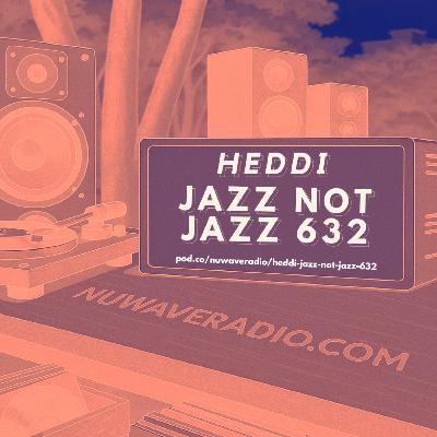 Heddi - Jazz Not Jazz 632