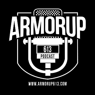 Armor Up 6:13 - Ep 13 - Where Is The Master's Profit?