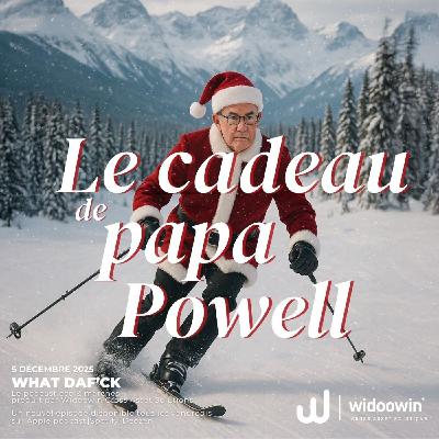 🎅 Le cadeau de papa Powell