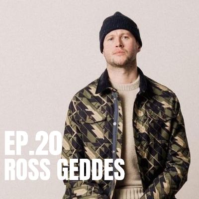 Ep.20 - Ross Geddes: Finding purpose and paying it forward