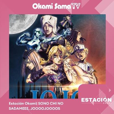 Estación Okami| SONO CHI NO SADAMEEE, JOOOOJOOOOS Estación Okami| SONO CHI NO SADAMEEE, JOOOOJOOOOS