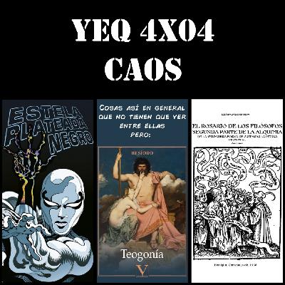 YEQ 4X04 - CAOS. Estela plateada negro; Rosarium Phlilosophorum; Teogoní de Hesíodo.