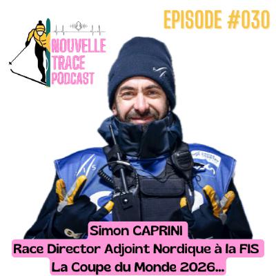 Ep #030 - Simon Caprini - Race Director Adjoint Nordique à la FIS - La Coupe du Monde 2026
