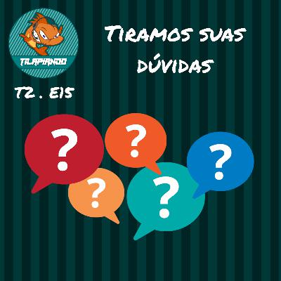 Tilapiando #T2.E15 - Respondendo vocês (de novo) Tilapiando #T2.E15 - Respondendo vocês (de novo)