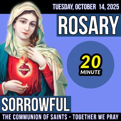 TODAY'S ROSARY for TUESDAY, OCTOBER 14, 2025  - Sorrowful Mysteries