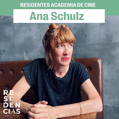 Residentes Academia de Cine: Ana Schulz Residentes Academia de Cine: Ana Schulz
