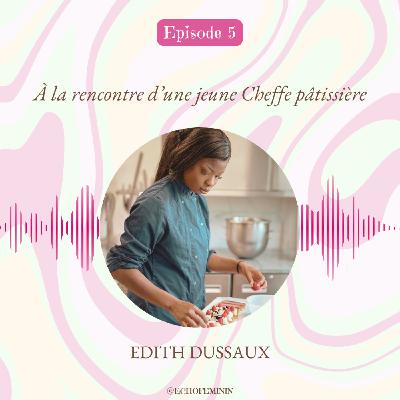 À la rencontre d’une cheffe patissière : Edith Dussaux À la rencontre d’une cheffe patissière : Edith Dussaux