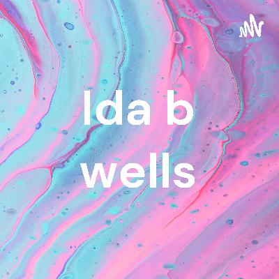 Ida b Wells