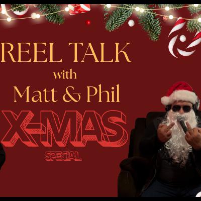 Christmas Special from Reel Talk W/ Matt & Phil Christmas Special from Reel Talk W/ Matt & Phil