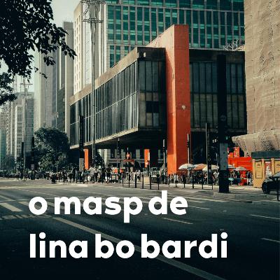 O MASP de Lina Bo Bardi