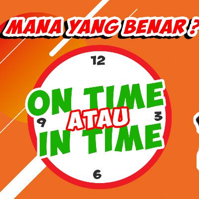 Perbedaan On time Dan In Time - Kampung Inggris