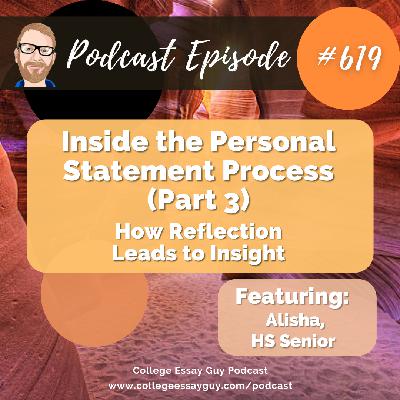619: Inside the Personal Statement Process (Part 3): How Reflection Leads to Insight with Alisha, HS Senior