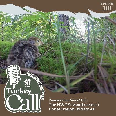 EP 110 2025 NWTF Conservation Week: Southeastern Region