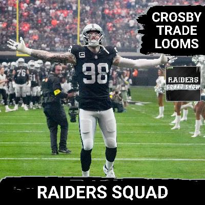 RAIDERS SQUAD SHOW: Why Maxx CROSBY could be TRADED