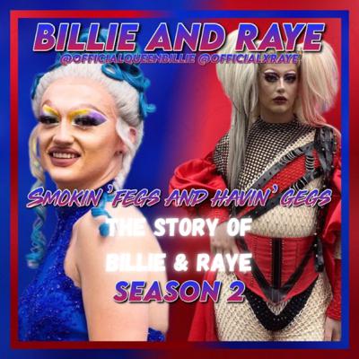 Smokin' Fegs & Havin' Gegs - S2 E6 - The Story of Billie & Raye Smokin' Fegs & Havin' Gegs - S2 E6 - The Story of Billie & Raye