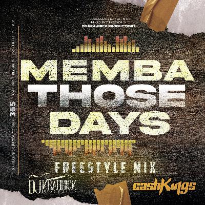 Memba Those Days Freestyle Mix Memba Those Days Freestyle Mix