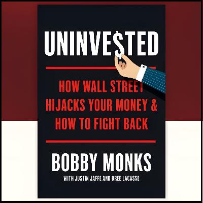 2393 FBF: Bobby Monks - Uninvested, How Wall Street Hijacks Your Money & How to Fight Back